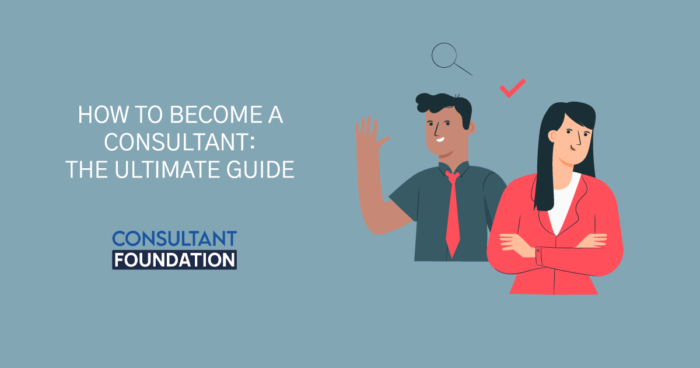 How to Become a Consultant (The Ultimate Guide) Mentor consultant